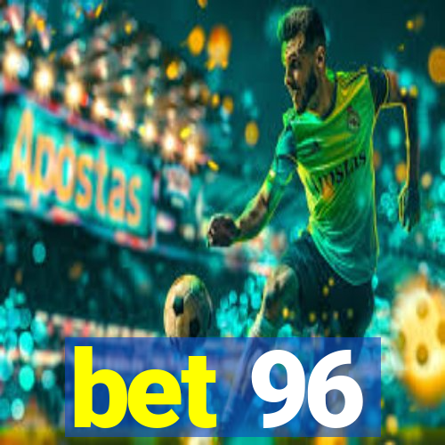 bet 96